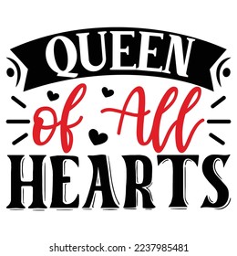 Queen of All Hearts  T shirt design Vector File