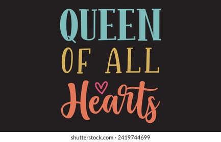 Queen Of All Hearts t-shirt design vector file