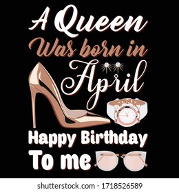 Queens Are Born In April Images Stock Photos Vectors Shutterstock