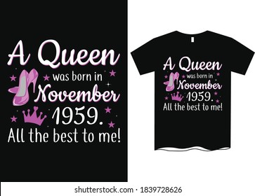 A queen was born in November 1959, all the best to me - November queen t shirt for girls, November queen saying t shirts