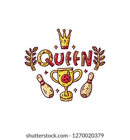 Queen. Bowling prints. Hand drawn lettering with cliparts