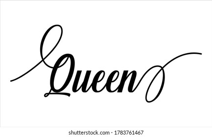 queen Calligraphic Script Typography Cursive Black text lettering and phrase isolated on the White background 