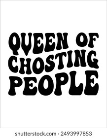 QUEEN OF CHOSTING PEOPLE Groovy, Bundle, hippie, aesthetic, inspirational, motivational, trendy, retro files wavy text