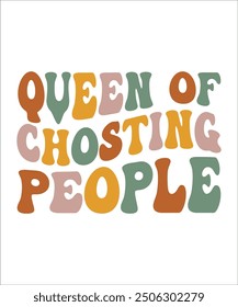 QUEEN OF CHOSTING PEOPLE Groovy, wavy, Bundle, hippie, aesthetic, inspirational, motivational, trendy, retro, files wavy text