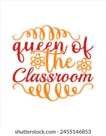 queen of the classroom Teacher For Tpography Tshrit Design Print Ready Eops Cut file Free Download .eps
 svg