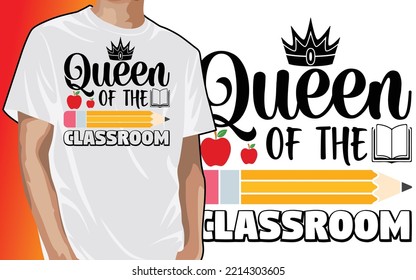 Queen Of The Classroom T-shirt Design Vector