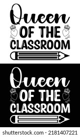 Queen of the classroom  typography vector design for t shirt mug and pod