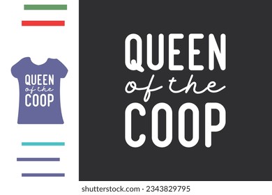 Queen of the coop t shirt design