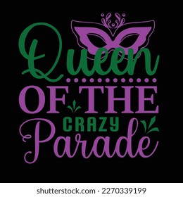 Queen Of The Crazy Parade Svg .Try creating fun crafts and gifts for friends and family using your favorite digital design for  love  . monogram making, t-shirt design, sign making, card making, 