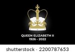 Queen Elizabeth II 1926 - 2022. RIP. A tragic event, the end of an era. London, England. The Queen