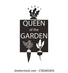 Queen of garden - funny quote design, vector illustration. Saying with crown, radish, beetroot. Card for gardening girl, woman farmer, mom. Monochrome flyer, poster, banner, shirt design