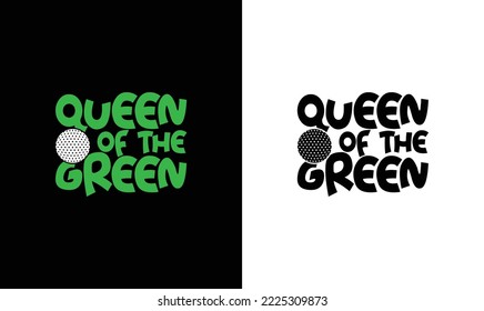 Queen of the Green Golf Quote T shirt design, typography