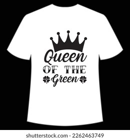 Queen Of The Green, St. Patrick's Day Shirt Print Template, Lucky Charms, Irish, everyone has a little luck Typography Design