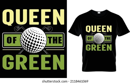 Queen Of The Green- T-shirt Design, Golf T-shirt