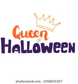 Queen of Halloween saying text. Halloween short phrases. Handwriting Halloween quote. Lettering composition. Vector illustration.