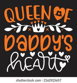 Queen Of Daddy’s Heart - Dad, Daddy, Papa - Happy Father's Day T-shirt And SVG Design, Vector EPS File, can you download.