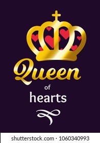 Queen Of Hearts, Vector Ilustration With Quote An A Golden Crown Filled In Hearts