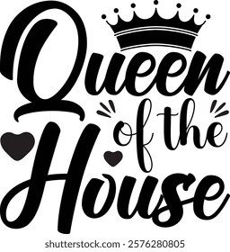 Queen of the house t shirt design,