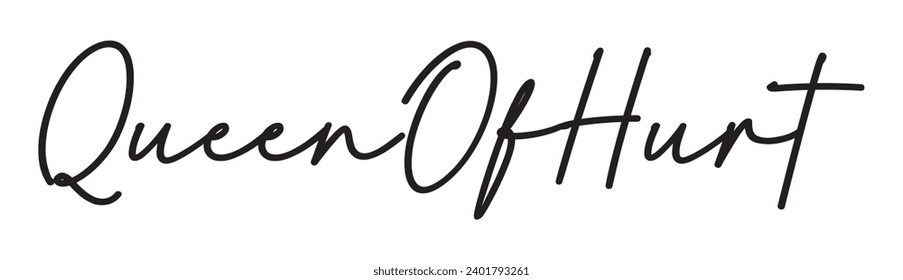 queen of hurt text on white background.