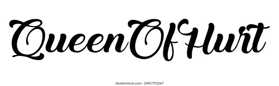 queen of hurt text on white background.