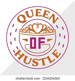 Ilustración De Vector Imprimible De Queen Of Hustle SVG
