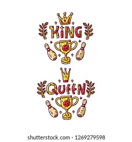 Queen and king. Bowling prints. Hand drawn lettering with cliparts