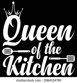 Queen of the kitchen- cooking t shirt design, vector, prince cooking, kitchen t shirt design,