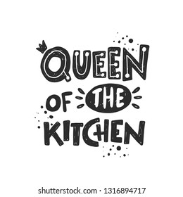 Queen of the kitchen. Hand-lettering phrase. Vector illustration. Can be used for badges, labels, logo, bakery, street festival, farmers market, country fair, shop, food studio