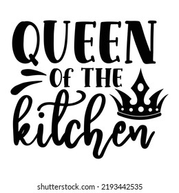 Queen Of The Kitchen Pot Holder Shirt Print Template, Typography Design For Christmas, Hostess, Baking, Funny Kitchen, Cooking Mom, Baking Queen, Mother's Day