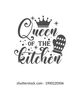 Queen of the kitchen slogan inscription. Vector kitchen quotes. Illustration for prints on t-shirts and bags, posters, cards. Isolated on white background. Inspirational phrase.