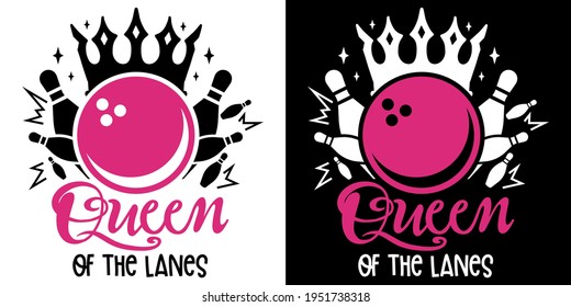 Queen of the lanes isolated on white and Black background. Bowling Pin Sport Concept Design. Handwriting For t shirt, greeting card or poster Background Vector Illustration.