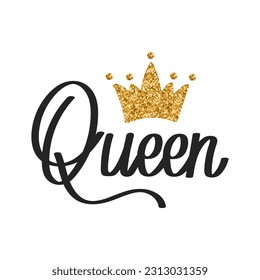 Queen lettering with gold glitter crown. Calligraphic inscription, quote, handwritten inscription. Children's holiday print, vector