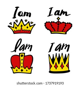 I am queen lettering set with crown in simple doodle style. Girly Print design for t-shirt prints, phone cases, mugs or posters. Trendy inscription, handwritten slogan. Vector illustration