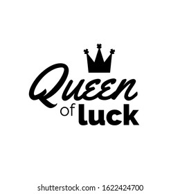 Queen of luck. Patricks Day guote. Black script on white background. Greeting card text. Graphic banner for Irish holiday. Vector design.