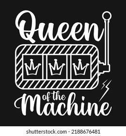 Queen Of The Machine Casino T-shirt