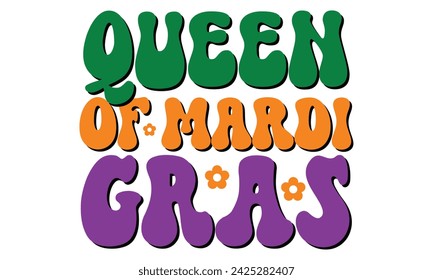 Queen of Mardi Gras, awesome Mardi Gras T-shirt Design Vector EPS Editable