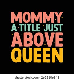 Queen Mother T-shirt Design typography Mother's day