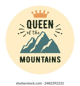 Queen of the Mountains, Printable Cut File , Hiking Shirt Print , Printable Cut File , Mountain Hiking , Hiking T-shirt