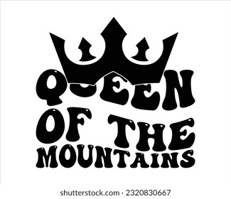 Queen Of The Mountains Retro Svg Design,Hiking Retro Svg Design, Mountain illustration, outdoor adventure ,Outdoor Adventure Inspiring Motivation Quote, camping,groovy design svg
