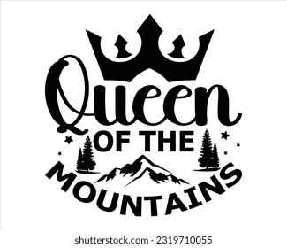 Queen Of The Mountains Svg Design, Hiking Svg Design, Mountain illustration, outdoor adventure ,Outdoor Adventure Inspiring Motivation Quote, camping, hiking svg