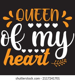 queen of my heart t shirt design, vector file.
