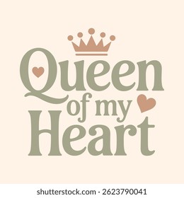 Queen of my heart typography design