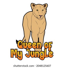 Queen of my jungle vector illustration ,lion design