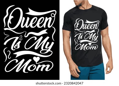 queen is my mom svg t shirt design