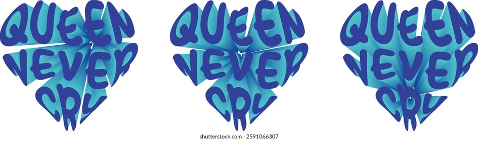 The "Queen Never Cry" Blue Typography in a love shape symbolizes strength and resilience, perfect for social media, posters, t-shirts, and digital stickers, adding an empowering and stylish