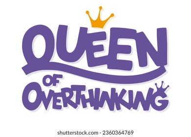 Queen Of Overthinking vector lettering. Handdrawn text label. Typographic design