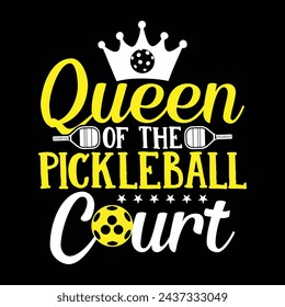 Queen Of The Pickleball Court, Funny Pickleball vector t-shirt design, Funny Vintage Pickleball T-shirt Design, Pickleball Lover Tshirt