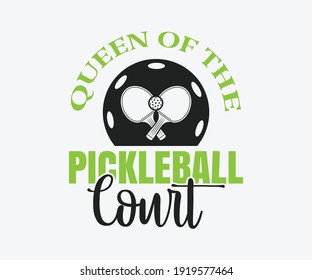 Queen of the pickleball court, Printable Vector Illustration. Pickleball SVG. Great for badge t-shirt and postcard designs. Vector graphic illustration. svg