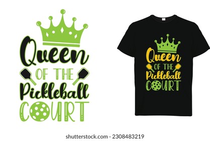 Queen of the pickleball court t shirt design. Pickleball SVG design. 
Queen of the pickle ball court SVG t shirt design on white background. svg