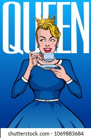 "Queen" - poster, banner, t-shirt print, sticker. Amazed pretty woman holding cup of tea. Mascot of a beautiful young female in blue vintage, retro, pin up, pop art style. Female comic character.